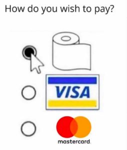 A humorous meme featuring a payment option selection with choices between toilet paper, Visa, and Mastercard. The meme plays on the scarcity of toilet paper during the COVID-19 pandemic, with a cursor selecting the toilet paper option.