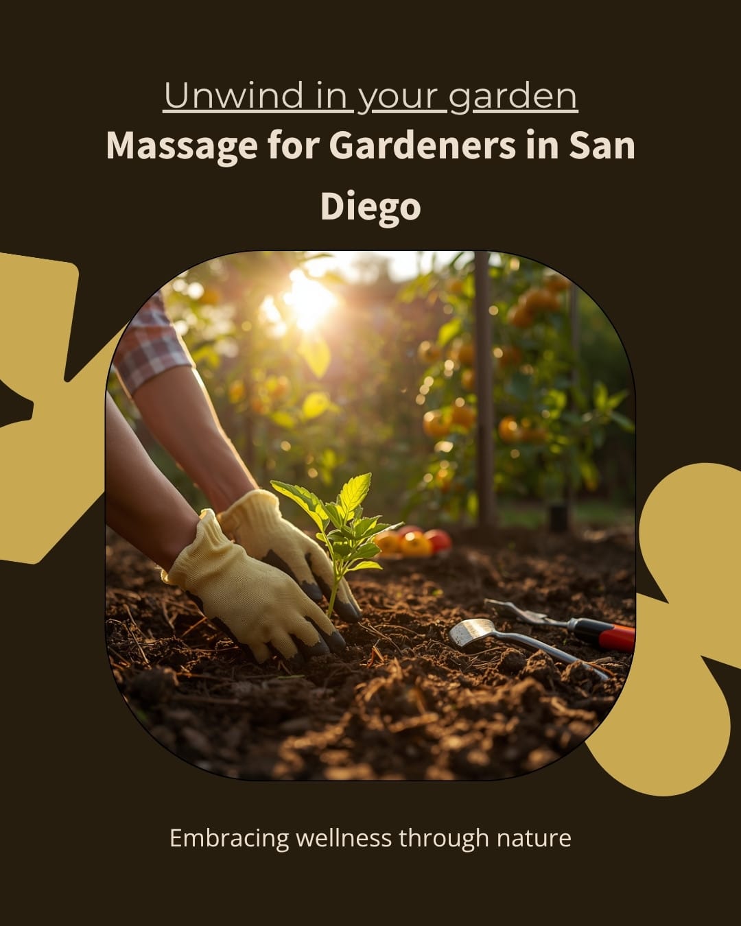 Massage for gardeners in San Diego — natural recovery for back, knee and shoulder pain at Happy Head Massage