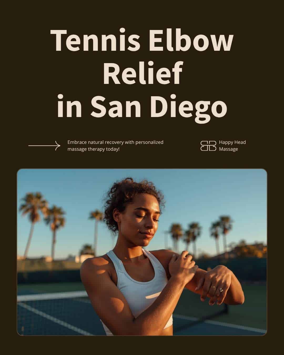 Massage for tennis elbow in San Diego — natural relief at Happy Head Massage