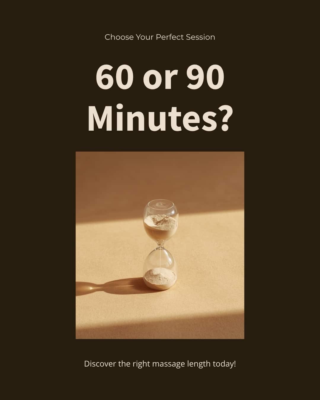 60 vs 90 minute massage — hourglass on a warm sandy background with the headline 60 or 90 minutes?
